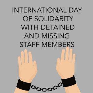 International Day of Solidarity with Detained and Missing Staff Members