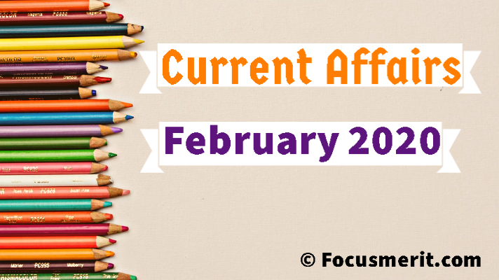 February Current Affairs 2020 February 2020 Current Affairs 2020